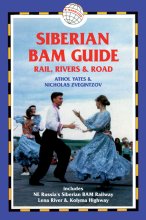 Siberian BAM Guide: rail, rivers &amp; road